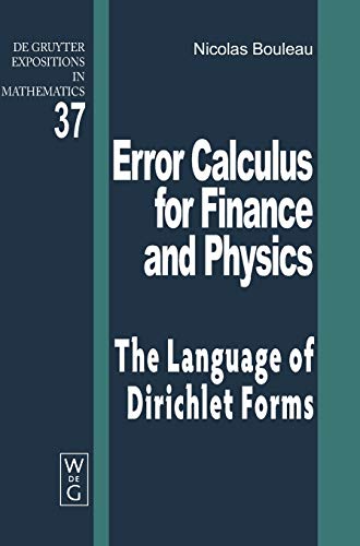 9783110180367: Error Calculus for Finance and Physics: The Language of Dirichlet Forms (De Gruyter Expositions in Mathematics, 37)