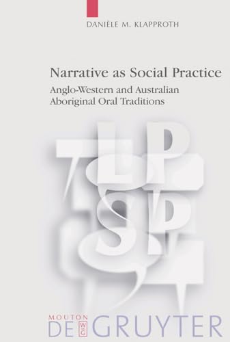 Stock image for Narrative As Social Practice: Anglo-Western And Australian Aboriginal Oral Traditions for sale by Revaluation Books