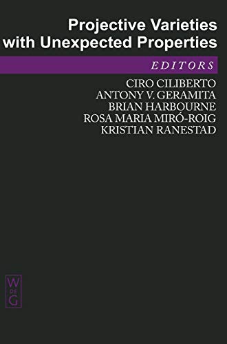 Beispielbild fr Projective Varieties with Unexpected Properties: A Volume in Memory of Giuseppe Veronese.Proceedings of the international conference 'Varieties with . 2004 (De Gruyter Proceedings in Mathematics) zum Verkauf von Thomas Emig