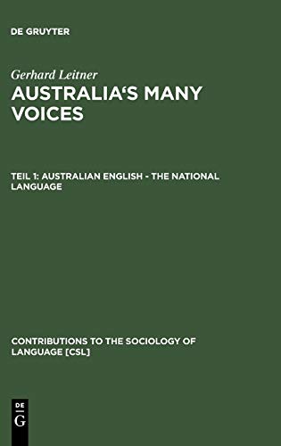 Stock image for Australia's Many Voices: Australian English--the National Language (Contributions to the Sociology of Language) for sale by Books From California