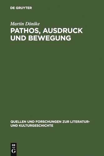 Pathos, Ausdruck und Bewegung : Zur Ästhetik des Weimarer Klassizismus 1796-1806 - Martin Dönike