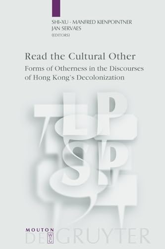 Imagen de archivo de Read the Cultural Other: Forms of Otherness in the Discourses of Hong Kong's Decolonization (Language, Power, and Social Process, 14) (Language, Power and Social Process [Lpsp]) a la venta por The Paper Hound Bookshop