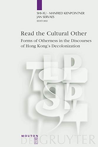 Stock image for Read the Cultural Other: Forms of Otherness in the Discourses of Hong Kong's Decolonization (Language, Power, and Social Process, 14) (Language, Power and Social Process [Lpsp]) for sale by The Paper Hound Bookshop