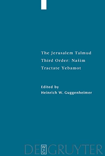 The Jerusalem Talmud. Third Order: Nasim. Tractate Yebamot. (Edition, Translation, and Commentary...