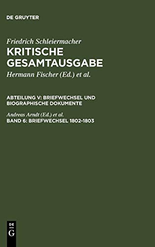 9783110182934: Friedrich Daniel Ernst Schleiermacher: Briefwechsel 1802-1803 Briefe 1246-1540