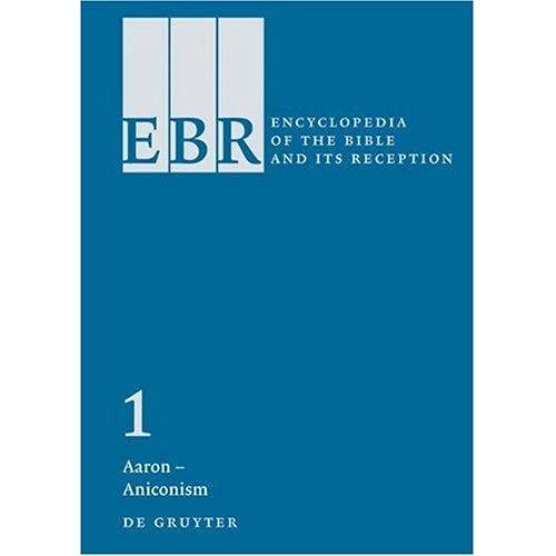 9783110183559: Encyclopedia of the Bible and Its Reception: Aaron - Aniconism