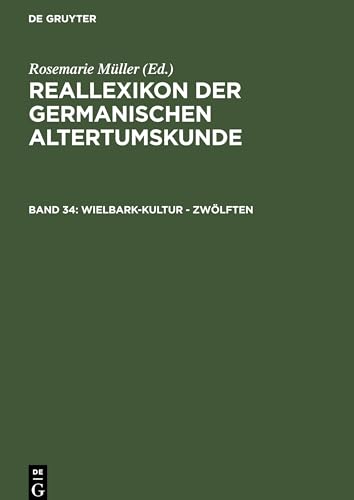 Beispielbild fr Reallexikon der Germanischen Altertumskunde: Band 34: Wielbark-Kultur - Zw lften (German Edition) zum Verkauf von Books From California