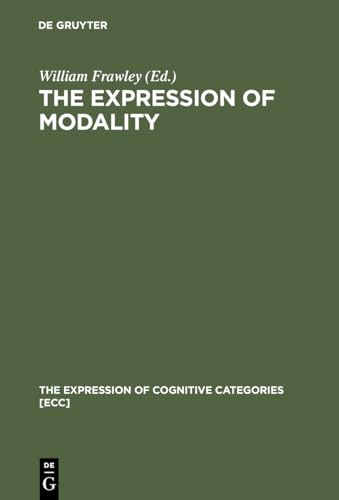 9783110184365: The Expression of Modality (Expression of Cognitive Categories): 1 (The Expression of Cognitive Categories [ECC], 1)