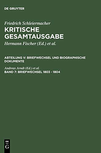 9783110184921: Briefwechsel 1803 - 1804: (Briefe 1541 - 1830): 07 (Briefwechsel und biographische Dokumente (Briefe 1541-1830), 7)