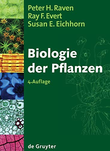Biologie der Pflanzen (German Edition) (9783110185317) by Peter H. Raven; Ray F. Evert; Susan E. Eichhorn