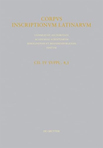 9783110185386: CIL IV Inscriptiones parietariae Pompeianae Herculanenses Stabianae. Suppl. pars 4. Inscriptiones parietariae Pompeianae. Fasc. 1. Ad titulos pictos ... IV, Fasc. 1 (Corpus Inscriptionum Latinarum)
