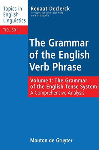 The Grammar of the English Tense System: A Comprehensive Analysis (9783110185898) by [???]