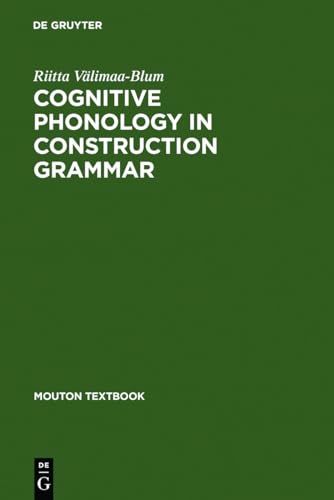 Beispielbild fr Cognitive Phonology in Construction Grammar: Analytic Tools for Students of English (Mouton Textbook) zum Verkauf von Lucky's Textbooks