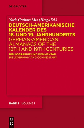 9783110186246: Deutsch-amerikanische Kalender Des 18 Und 19 Jahrhunderts / German-American Almanacs of the 18th and 19th Centuries: Bibliographie und Kommentar / Bibliography and Commentary
