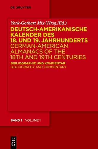 9783110186246: Deutsch-amerikanische Kalender des 18. und 19. Jahrhunderts / German-American Almanacs of the 18th and 19th Centuries: Bibliographie und Kommentar / Bibliography and Commentary