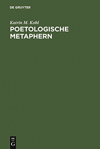 Poetologische Metaphern: Formen und Funktionen in der deutschen Literatur (German Edition) (9783110186284) by Kohl, Katrin M.