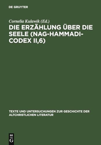 Beispielbild fr Die Erzahlung Uber die Seele (Nag-Hammadi-Codex II,6) zum Verkauf von Windows Booksellers