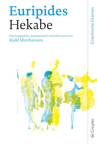 Hekabe. Hg., komm. u. übers. v. Kjeld Matthiessen (Griechische Dramen, hg. v. J. Holzhausen u. B....