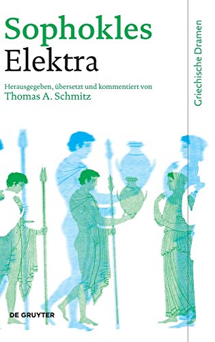 Elektra (Griechische Dramen) (German Edition) - Sophokles Schmitz Schmitz Schmitz, Thoma