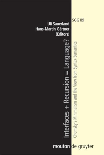9783110188721: Interfaces + Recursion = Language?: Chomsky's Minimalism and the View from Syntax-Semantics: 89 (Studies in Generative Grammar [SGG], 89)