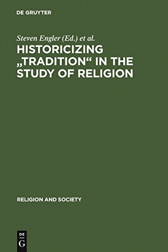 Beispielbild fr Historicizing "Tradition" in the Study of Religion zum Verkauf von Thomas Emig