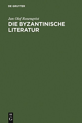 Die byzantinische Literatur. Vom 6. Jahrhundert bis zum Fall Konstantinopels 1453.