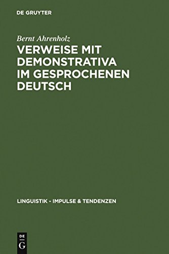 Imagen de archivo de Verweise mit Demonstrativa im gesprochenen Deutsch: Grammatik, Zweitpracherwerb und Deutsch als Fremdsprache (Linguistik - Impulse & Tendenzen) (German Edition) a la venta por Books From California