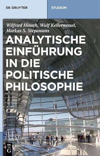 Analytische EinfÃ¼hrung in Die Politische Philosophie (de Gruyter Studienbuch) (German Edition) (9783110189391) by Hinsch, Wilfried; Kellerwessel, Wulf; Stepanians, Markus