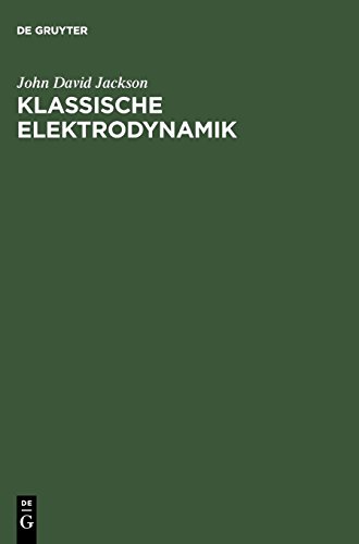 Klassische Elektrodynamik Dt. Übers. Kurt Müller. Bearb. Christopher Witte - Jackson, John David