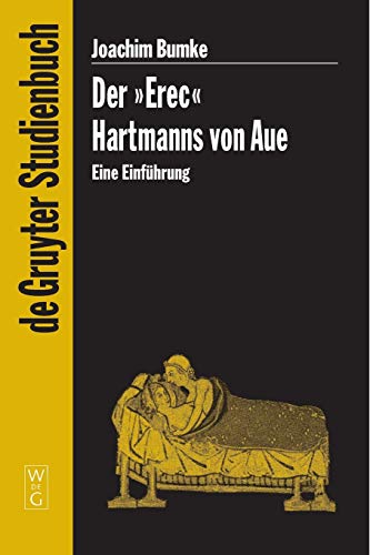Imagen de archivo de Der Erec Hartmanns von Aue: Eine Einfhrung (de Gruyter Studienbuch) a la venta por medimops