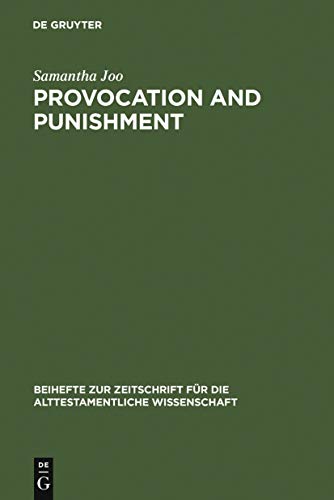 Beispielbild fr Provocation and Punishment: The Anger of God in the Book of Jeremiah and Deuteronomistic Theology (Beiheft Zur Zeitschrift Fur Die Alttestamentliche Wissenschaft 361) zum Verkauf von Books From California