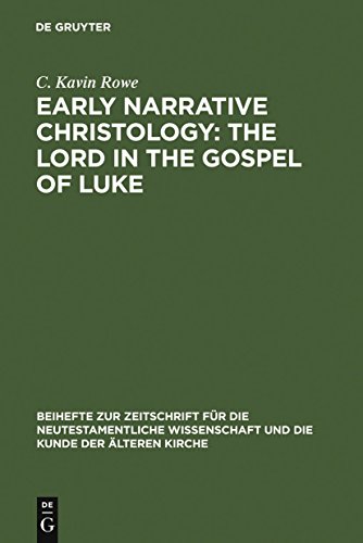 Beispielbild fr Early Narrative Christology: The Lord in the Gospel of Luke (Beihefte Zur Zeitschrift Fur Die Neutestamentliche Wissenschaft Und Die Kunde Der Alteren Kirche 139) zum Verkauf von Books From California