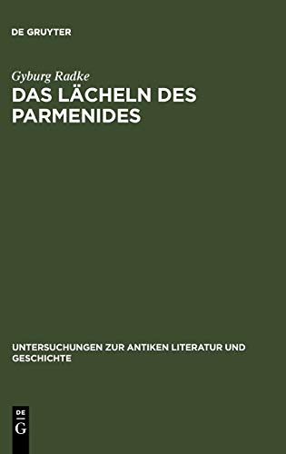 Das Lächeln des Parmenides : Proklos' Interpretationen zur Platonischen Dialogform - Gyburg Radke