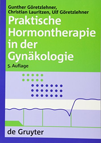 Praktische Hormontherapie in der GynÃ¤kologie (German Edition) (9783110190441) by GÃ¶retzlehner; Gunther; Lauritzen; Christian