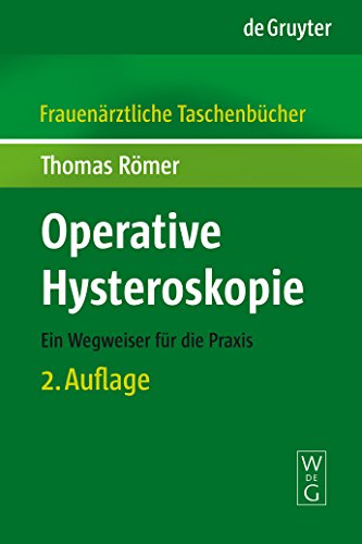 Operative Hysteroskopie: Ein Wegweiser fÃ¼r die Praxis (FrauenÃ¤rztliche TaschenbÃ¼cher) (German Edition) (9783110190625) by RÃ¶mer, Thomas