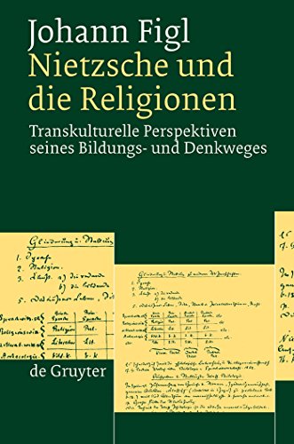 Imagen de archivo de Nietzsche und die Religionen: Transkulturelle Perspektiven seines Bildungs- und Denkweges a la venta por Books From California