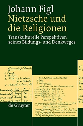 Stock image for Nietzsche und die Religionen: Transkulturelle Perspektiven seines Bildungs- und Denkweges for sale by Books From California
