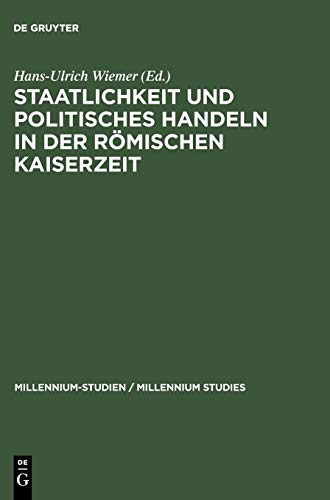 Stock image for Staatlichkeit und politisches Handeln in der romischen Kaiserzeit (Millennium-Studien/Millennium Studies 10) (German Edition) for sale by Books From California