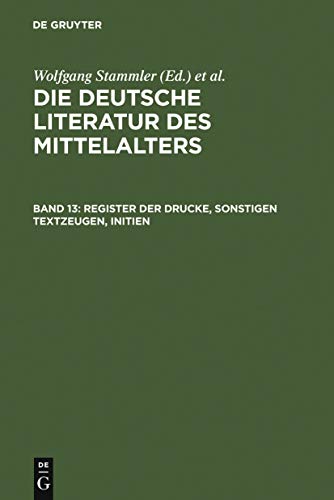 Beispielbild fr Die deutsche Literatur des Mittelalters: Band 13: Register der Drucke, Sonstigen Textzeugen, Initien (German Edition) zum Verkauf von Books From California