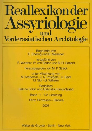 Reallexikon der Assyriologie und Vorderasiatischen ArchÃ¤ologie: Band 11: Lieferung 1/2: Prinz, Prinzessin - Qattara (German Edition) (9783110191332) by Eric Ebeling; Et Al.