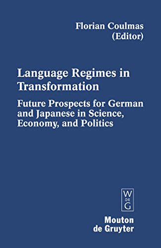 Language Regimes in Transformation: Future Prospects for German and Japanese in Science, Economy,...