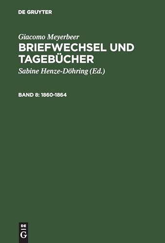 9783110192315: Briefwechsel Und Tagebcher: 1860-1864 Meyerbeer Correspondence (8)