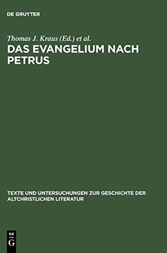 9783110193138: Das Evangelium nach Petrus: Text, Kontexte, Intertexte: 158 (Texte und Untersuchungen zur Geschichte der Altchristlichen Literatur, 158)