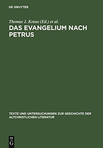 9783110193138: Das Evangelium Nach Petrus (Texte und Untersuchungen zur Geschichte der altchristlichen Literatur 158) (Texte Und Untersuchungen Zur Geschichte Der Altchristlichen Literatur) (German Edition)