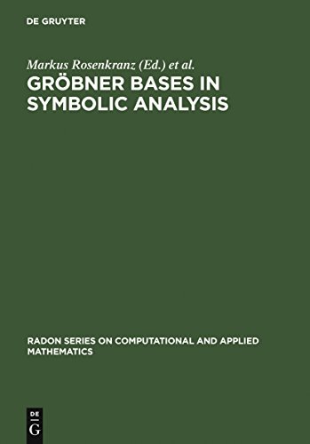 GrÃ¶bner Bases in Symbolic Analysis (Radon Series on Computational and Applied Mathematics, 2) (9783110193237) by Rosenkranz, Markus; Wang, Dongming