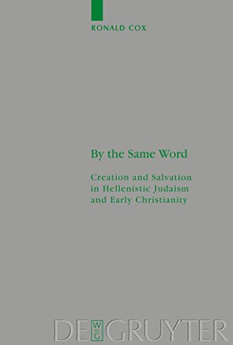 Beispielbild fr By the Same Word : Creation and Salvation in Hellenistic Judaism and Early Christianity zum Verkauf von Buchpark
