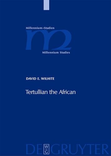 Tertullian the African - David E. Wilhite