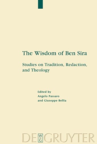 Beispielbild fr The Wisdom of Ben Sira: Studies on Tradition, Redaction, and Theology (Deuterocanonical and Cognate Literature Studies) zum Verkauf von Books From California