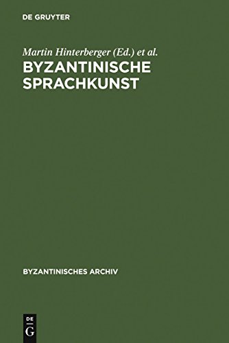 9783110195019: Byzantinische Sprachkunst: Studien zur byzantinischen Literatur gewidmet Wolfram Hrandner zum 65. Geburtstag: 20 (Byzantinisches Archiv, 20)