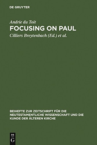 Stock image for Focusing on Paul: Persuasion and Theological Design in Romans and Galatians (Beihefte Zur Zeitschrift Fur Die Neutestamentliche Wissenschaft Und Die Kunde Der Alteren Kirche 151) for sale by Books From California